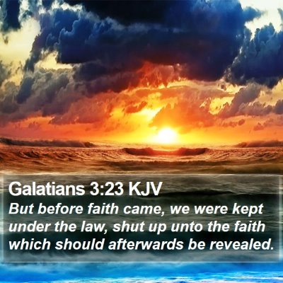 Galatians 3:23 KJV Bible Verse Image