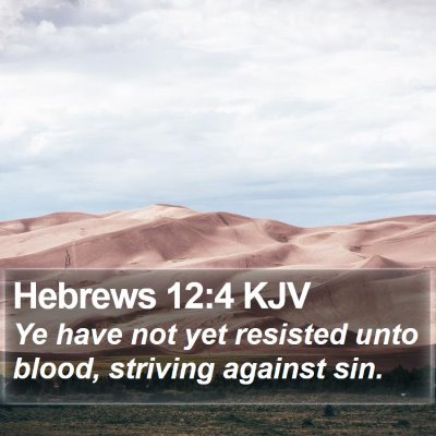 Hebrews 12:4 KJV Bible Verse Image