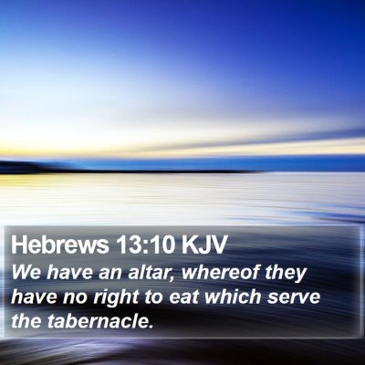 Hebrews 13:10 KJV Bible Verse Image