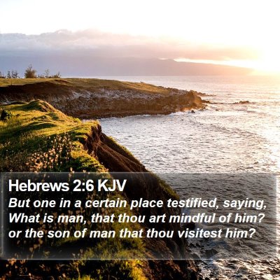 Hebrews 2:6 KJV Bible Verse Image
