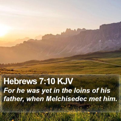 Hebrews 7:10 KJV Bible Verse Image