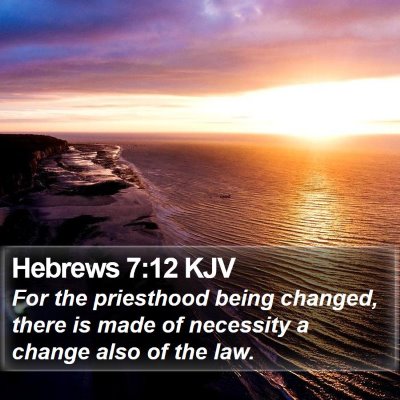 Hebrews 7:12 KJV Bible Verse Image