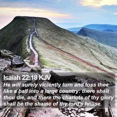 Isaiah 22:18 KJV Bible Verse Image