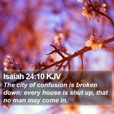 Isaiah 24:10 KJV Bible Verse Image