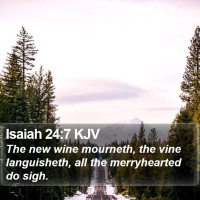 Isaiah 24:7 KJV Bible Verse Image