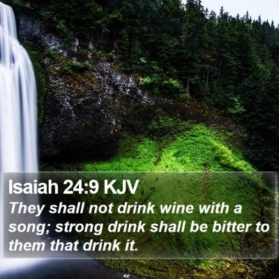 Isaiah 24:9 KJV Bible Verse Image