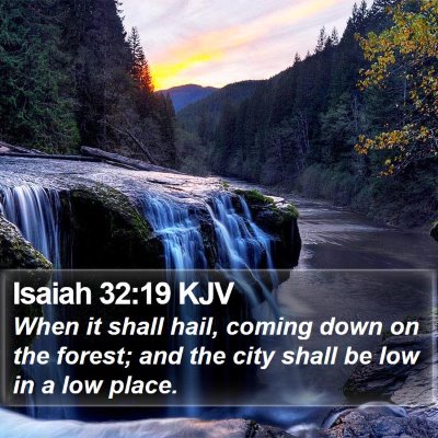 Isaiah 32:19 KJV Bible Verse Image