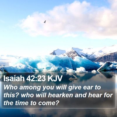 Isaiah 42:23 KJV Bible Verse Image