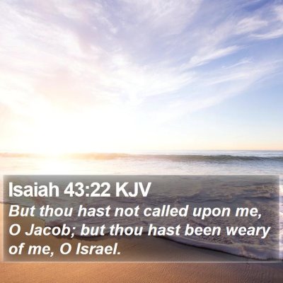 Isaiah 43:22 KJV Bible Verse Image