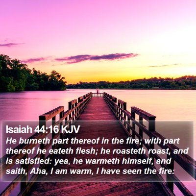 Isaiah 44:16 KJV Bible Verse Image