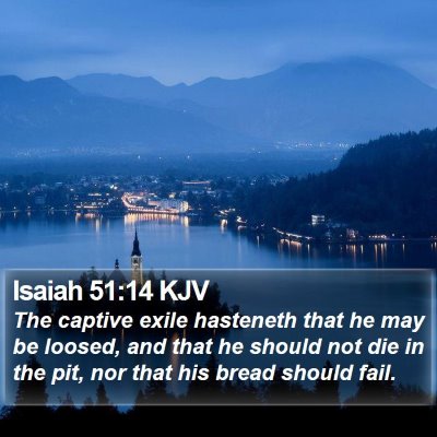 Isaiah 51:14 KJV Bible Verse Image