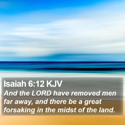 Isaiah 6:12 KJV Bible Verse Image