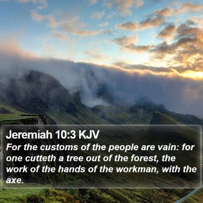 Jeremiah 10:3 KJV Bible Verse Image