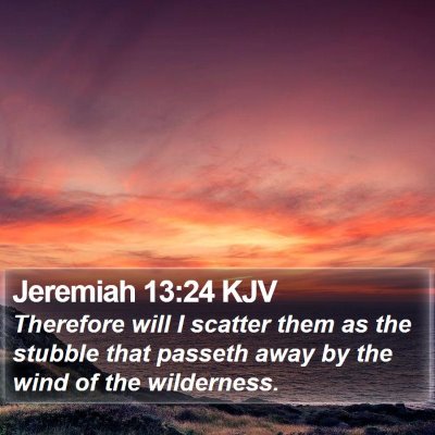 Jeremiah 13:24 KJV Bible Verse Image