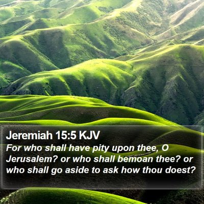 Jeremiah 15:5 KJV Bible Verse Image