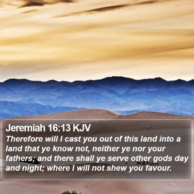 Jeremiah 16:13 KJV Bible Verse Image