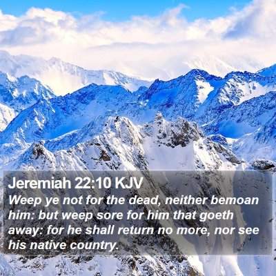 Jeremiah 22:10 KJV Bible Verse Image