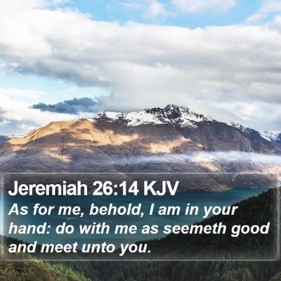 Jeremiah 26:14 KJV Bible Verse Image