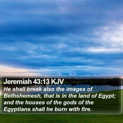 Jeremiah 43:13 KJV Bible Verse Image