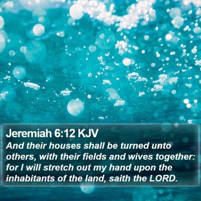 Jeremiah 6:12 KJV Bible Verse Image