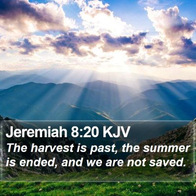Jeremiah 8:20 KJV Bible Verse Image