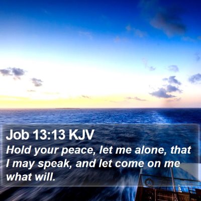 Job 13:13 KJV Bible Verse Image