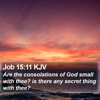 Job 15:11 KJV Bible Verse Image