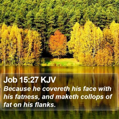 Job 15:27 KJV Bible Verse Image