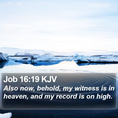 Job 16:19 KJV Bible Verse Image
