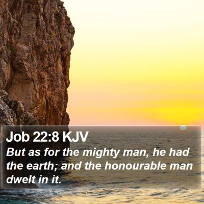 Job 22:8 KJV Bible Verse Image