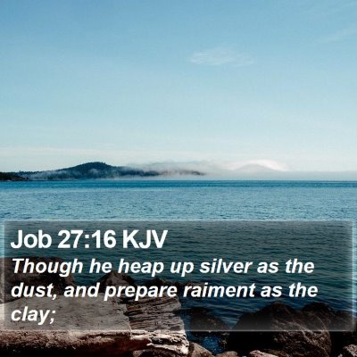 Job 27:16 KJV Bible Verse Image