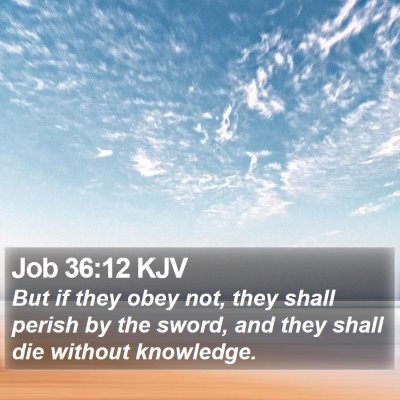 Job 36:12 KJV Bible Verse Image