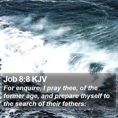 Job 8:8 KJV Bible Verse Image
