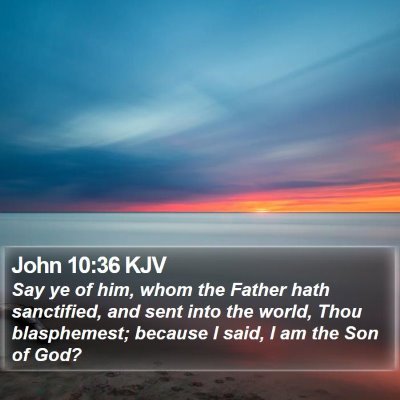 John 10:36 KJV Bible Verse Image