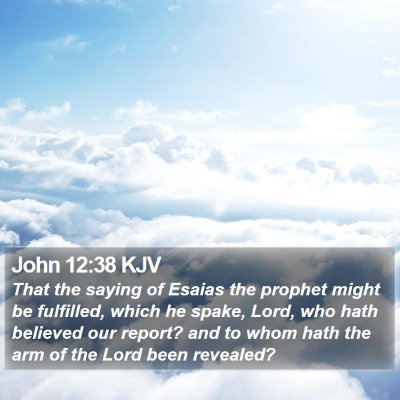 John 12:38 KJV Bible Verse Image