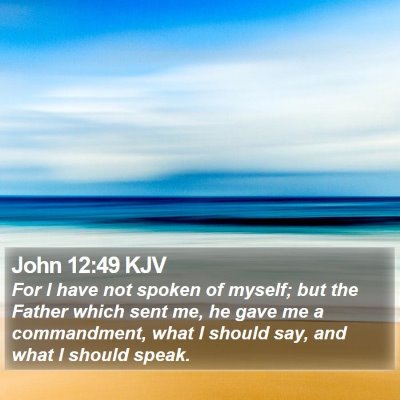 John 12:49 KJV Bible Verse Image