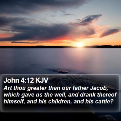 John 4:12 KJV Bible Verse Image