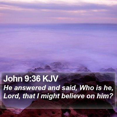 John 9:36 KJV Bible Verse Image