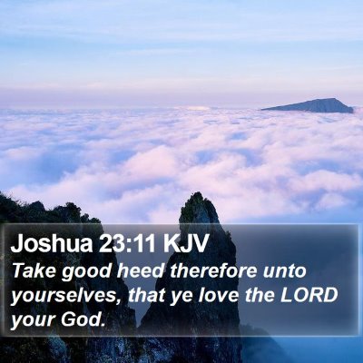 Joshua 23:11 KJV Bible Verse Image