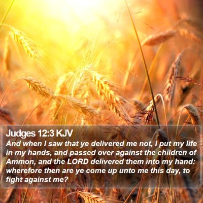 Judges 12:3 KJV Bible Verse Image
