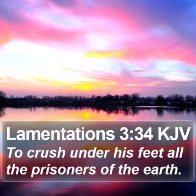Lamentations 3:34 KJV Bible Verse Image