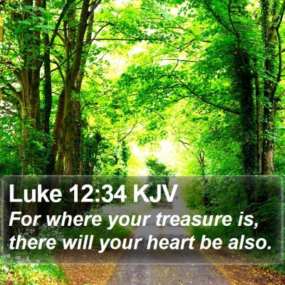 Luke 12:34 KJV Bible Verse Image
