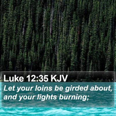 Luke 12:35 KJV Bible Verse Image