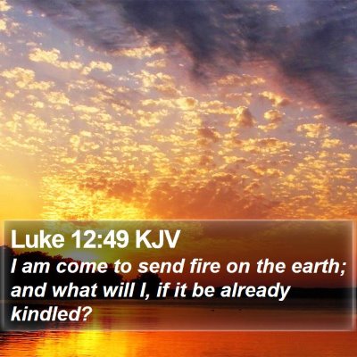 Luke 12:49 KJV Bible Verse Image