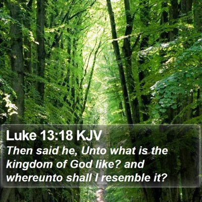 Luke 13:18 KJV Bible Verse Image