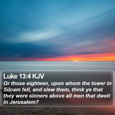 Luke 13:4 KJV Bible Verse Image
