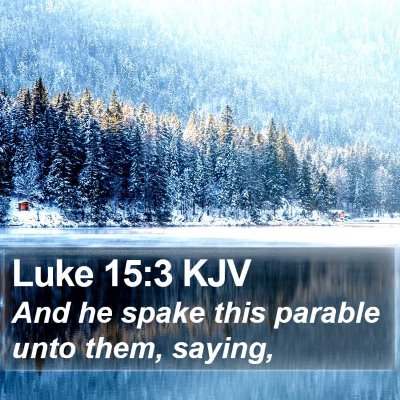 Luke 15:3 KJV Bible Verse Image