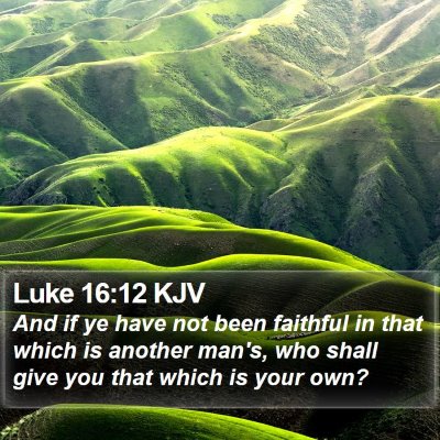 Luke 16:12 KJV Bible Verse Image