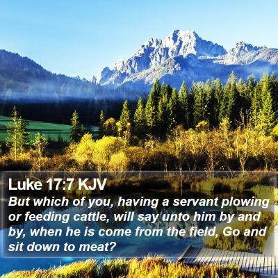 Luke 17:7 KJV Bible Verse Image