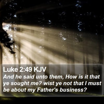 Luke 2:49 KJV Bible Verse Image